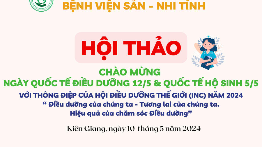 ​ Mừng ngày Quốc tế điều dưỡng 12/5/2024. Quốc tế Hộ sinh 05/5/2024.  ​